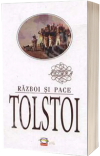 TOLSTOI. RAZBOI SI PACE