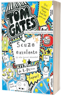 Tom Gates, volumul 2. Scuze excelente (si alte lucruri minunate)