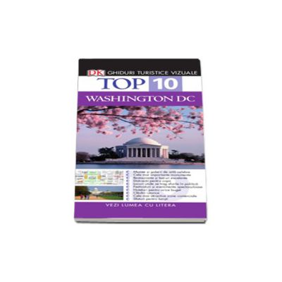 Top 10 Washington DC (Colectia, ghiduri turistice vizuale)