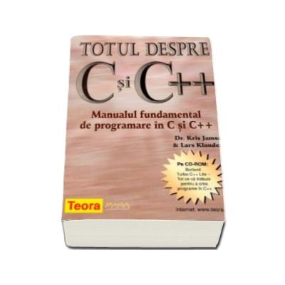 Totul despre C si C++ - Manualul fundamental de programare in C si C++