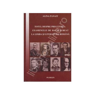 Totul despre pregatirea examenului de bacalaureat la Limba si literatura Romana