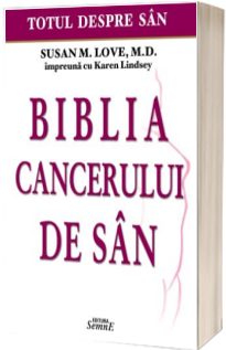 Totul despre san. Biblia cancerului de san