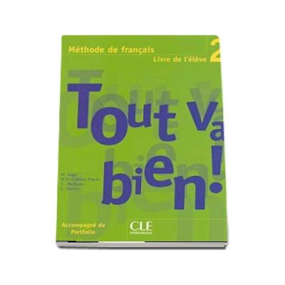 Tout va bien ! 2! Livre de l-eleve et portfolio - Manualul elevului si portofoliu