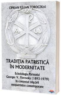 Traditia patristica in modernitate