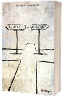 Traditie si innoire - Georgios I. Mantzaridis