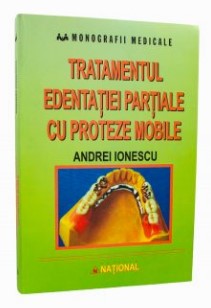 Tratamentul edentatiei partiale cu proteze mobile. Clinica si tehnica de laborator