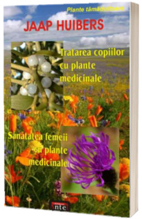 Tratarea copiilor cu plante medicinale. Sanatatea femeii cu plante medicinale