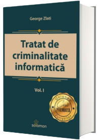 Tratat de criminalitate informatica - Volumul I