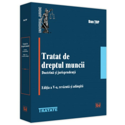 Tratat de dreptul muncii. Doctrina si jurisprudenta, editia a V-a, revazuta si adaugita