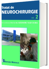 Tratat de neurochirurgie - Volumul 2 - Sub coordonarea Prof. Dr. MSc Alexandru Vlad Ciurea