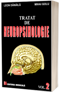 Tratat de neuropsihologie. Volumul II - Mihai Golu