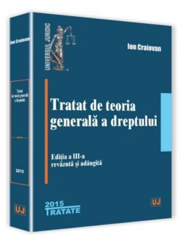 Tratat de teoria generala a dreptului - Editia a III-a, revazuta si adaugita