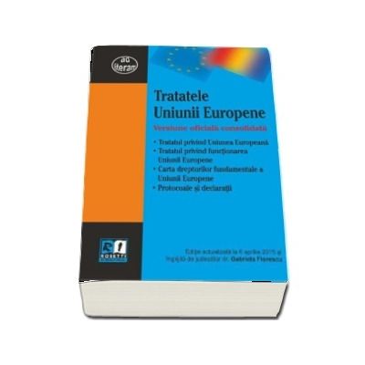 Tratatele Uniunii Europene. Editie actualizata la 6 aprilie 2015