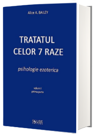 Tratatul celor 7 raze. Volumul I