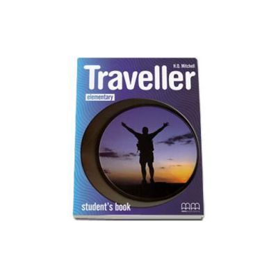 Traveller Elementary level Students Book . Manualul elevului  pentru clasa a IV-a