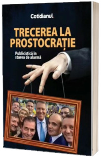 Trecerea la prostocratie - Publicistica in stare de alarma