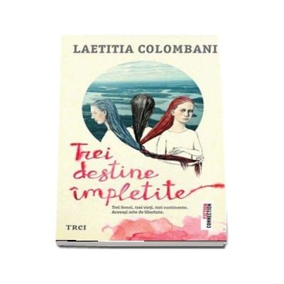 Trei destine impletite - Laetitia Colombani