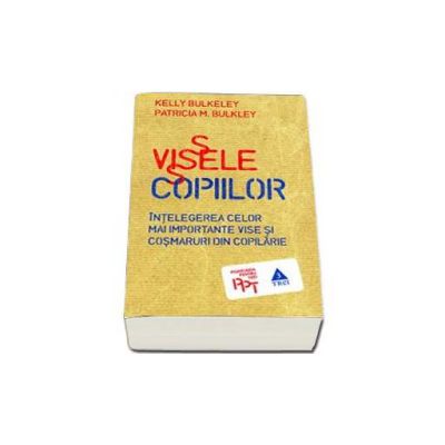 Visele copiilor - Intelegerea celor mai importante vise si cosmaruri din copilarie