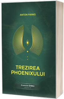 Trezirea Phoenixului. Cronicile Girku, volumul 4