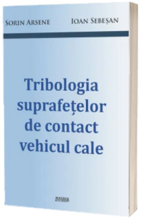 Tribologia suprafetelor de contact vehicul cale