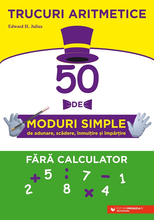 Trucuri aritmetice: 50 de moduri simple de adunare, scadere, inmultire si impartire fara calculator