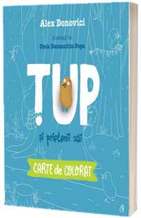 Tup si prietenii sai. Carte de colorat