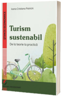 Turism sustenabil. De la teorie la practica