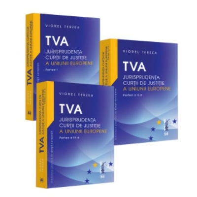 TVA. Jurisprudenta Curtii de Justitie a Uniunii Europene (3 volume)