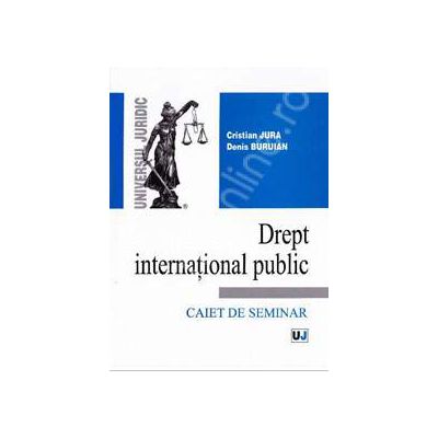 Drept international public. Caiet de seminar (Cristian Jura)