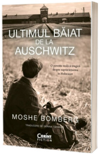 Ultimul baiat de la Auschwitz