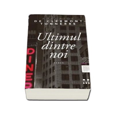 Ultimul dintre noi - Adelaide de Clermont-Tonnerre