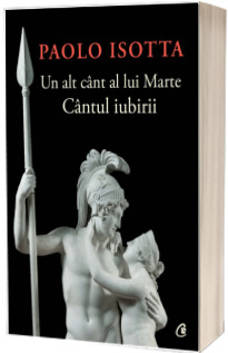 Un alt cant al lui Marte. Cantul iubirii - Paolo Isotta