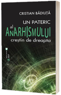 Un pateric al anarhismului crestin de dreapta