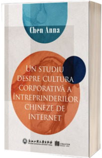 Un studiu despre cultura corporativa a intreprinderilor chineze de internet