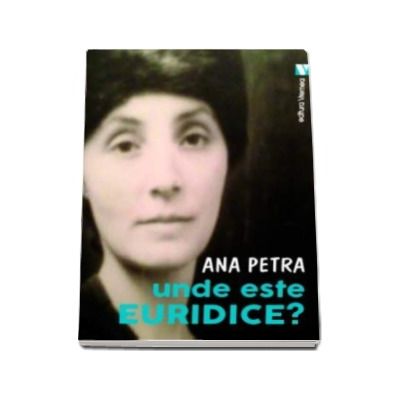 Unde este Euridice - Ana Petra