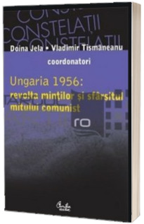 Ungaria 1956: revolta mintilor si sfarsitul mitului comunist