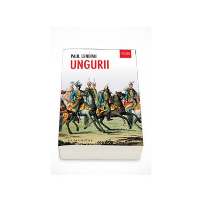 Ungurii. Editia a III-a