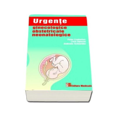 Urgente ginecologice obstetricale neonatologice - Peter Czekelius