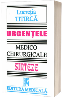 Urgentele medico-chirurgicale - Sinteze pentru asistentii medicali, editia a III-a
