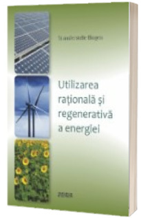 Utilizarea rationala si regenerativa a energiei