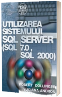 Utilizarea sistemului SQL Server (SQL 7.0, SQL 2000)