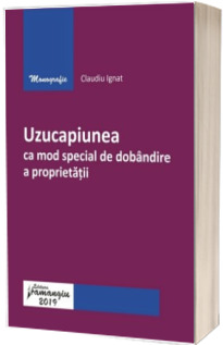 Uzucapiunea ca mod special de dobandire a proprietatii