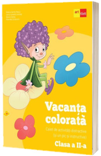 Vacanta colorata. Clasa a II-a. Caiet de activitati distractive (si un pic instructive)