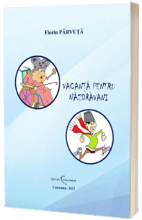 Vacanta pentru nazdravani