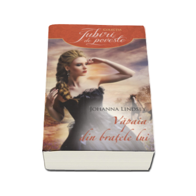 Vapaia din bratele lui - Johanna Lindsey (Colectia Iubiri de poveste)