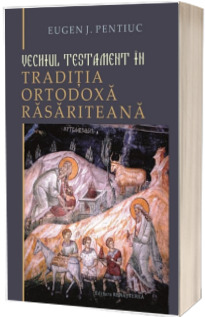 Vechiul Testament in traditia ortodoxa rasariteana