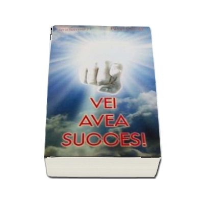 Vei avea succes. Seria succesul 23