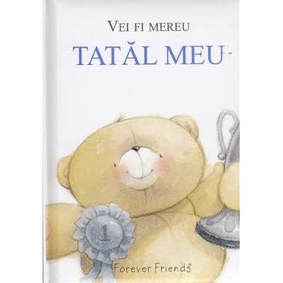 Vei fi mereu TATAL MEU