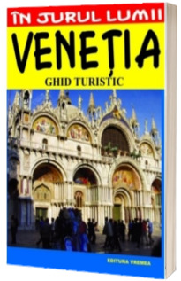 Venetia. Ghid turistic