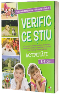 Verific ce stiu. Activitati scolare. 6-7 ani